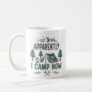 Apparently I Camp Now Funny Camping Hiking Glampin Coffee Mug