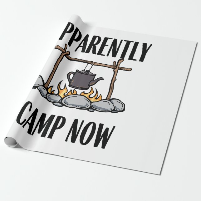 Apparently I camp now Funny Camping Quote Wrapping Paper (Unrolled)