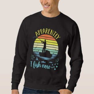 Apparently I Fish Now Vintage Camping Rv Trip Sweatshirt