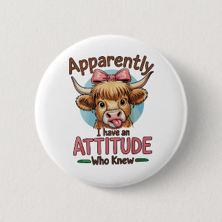 Apparently I Have An Attitude Highland Cow Bow 2 Inch Round Button