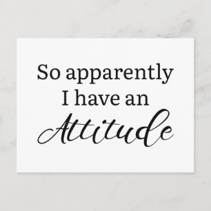 Apparently I Have An Attitude Postcard