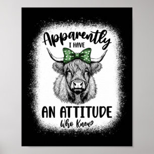 Apparently I Have An Attitude Who Knew Cow  Poster