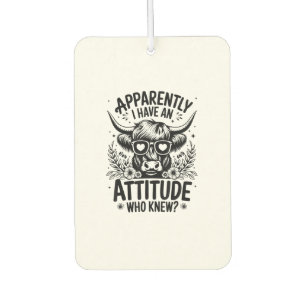 Apparently I Have An Attitude Who Knew Sarcasm Hig Air Freshener