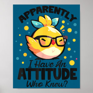 Apparently I Have Attitude Funny Saying Sarcastic  Poster