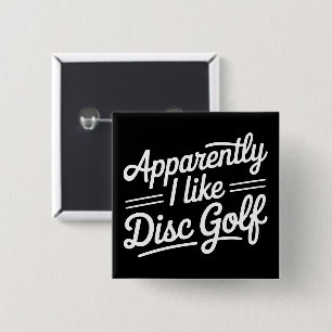 Apparently I Like Disc Golf Funny Golfing Lover 2 Inch Square Button