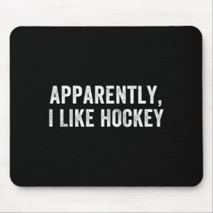 Apparently I Like Hockey, Funny Hockey Season Humo Mouse Pad
