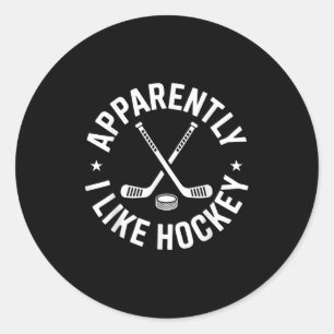 Apparently I Like Hockey Funny Hockey Sport Game D Classic Round Sticker