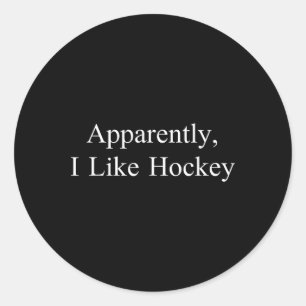 Apparently I Like Hockey Funny Meme Sarcastic Game Classic Round Sticker
