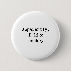 Apparently I Like Hockey Funny Mom Dad Sister Brot 2 Inch Round Button