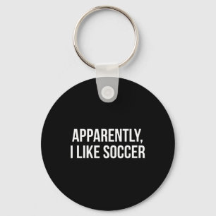 Apparently I Like Soccer _3 Keychain