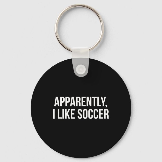 Apparently I Like Soccer _3  Keychain (Front)