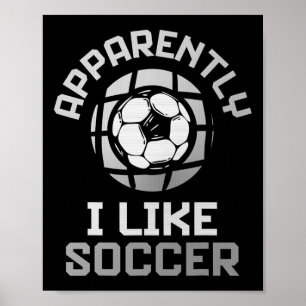 Apparently I Like Soccer – Funny Game Day Design  Poster
