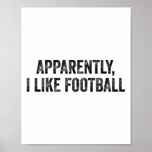 Apparently I Like Soccer Funny Saying Pionate Game Poster