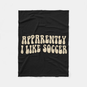 Apparently I Like Soccer Groovy Soccer Lover Women Fleece Blanket