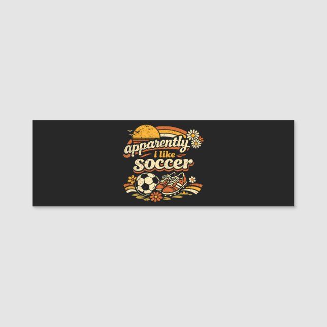 Apparently I Like Soccer Name Tag (Front)