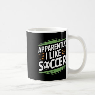 Apparently I Like Soccer Practice Supporter Coffee Mug