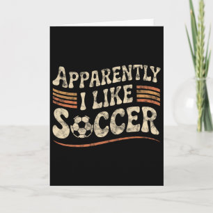 Apparently I Like Soccer Retro Game Day Mom Dad _1 Card