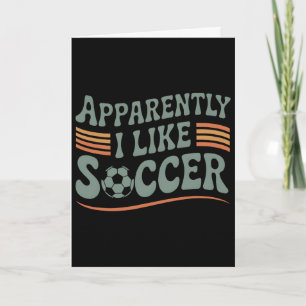 Apparently I Like Soccer Retro Game Day Mom Dad Card