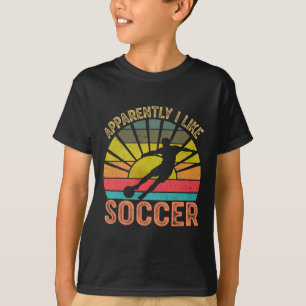 Apparently I Like Soccer Season Funny Game Day Mom T-Shirt