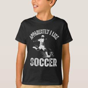 Apparently I Like Soccer Season Funny Game Day Mom T-Shirt
