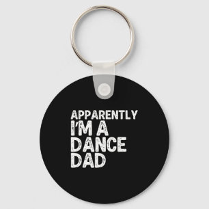 Apparently i'm a dance dad keychain