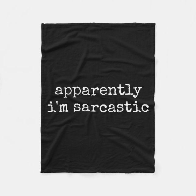 Apparently Sarcastic Funny Sarcasm Humourous Quote Fleece Blanket (Front)