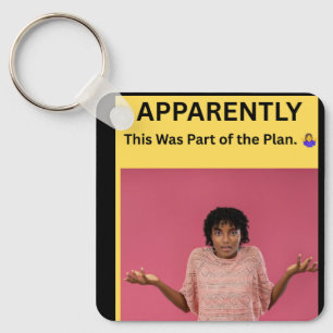 APPARENTLY This Was Part of the Plan. 🤷♀️ Keychain