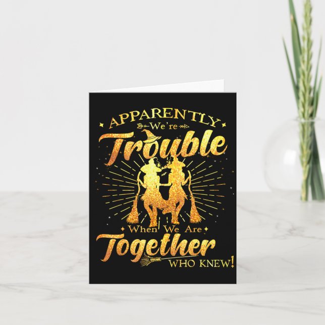 Apparently We're Trouble When We Are Together Hall Card (Front)