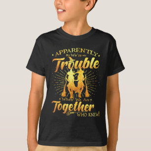 Apparently We're Trouble When We Are Together Hall T-Shirt