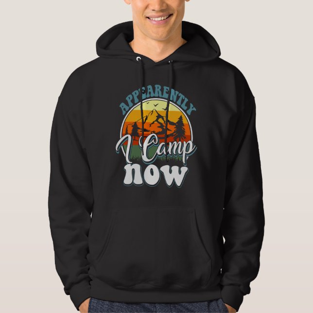 appearently i camp now hoodie (Front)