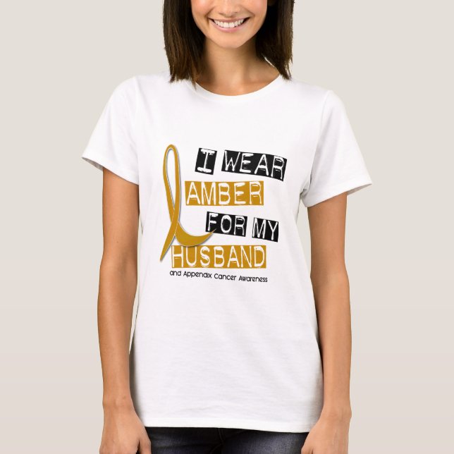 APPENDIX CANCER I Wear Amber For My Husband 37 T-Shirt (Front)