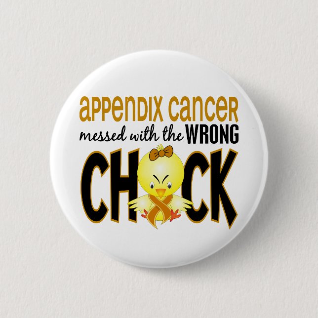 Appendix Cancer Messed With The Wrong Chick 2 Inch Round Button (Front)