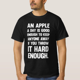 Apple Funny Quote. sarcastic joke sarcastic ph T-Shirt