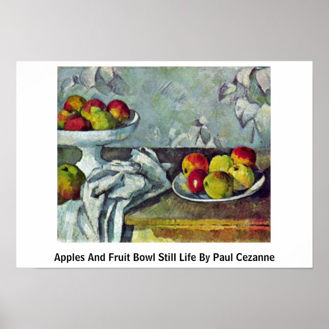 Apples And Fruit Bowl Still Life By Paul Cezanne Poster (Front)