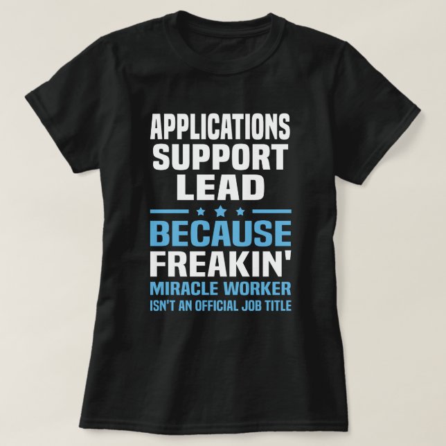 Applications Support Lead T-Shirt (Design Front)