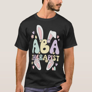 Applied Behavior Analysis Therapist Easter Bunny E T-Shirt
