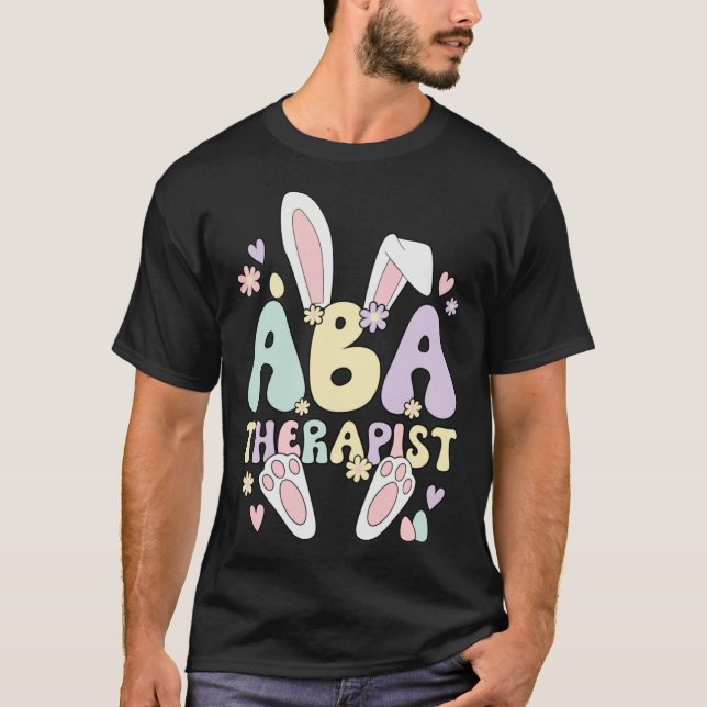 Applied Behavior Analysis Therapist Easter Bunny E T-Shirt (Front)