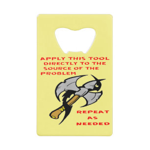 Apply This Tool Directly To The Source Of The Prob Credit Card Bottle Opener