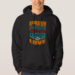 Appraiser Quote I Am Echocardiographer For Love Hoodie