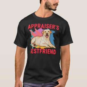 Appraiser S Bestfriend Labrador Retriever Dog Mom  T-Shirt