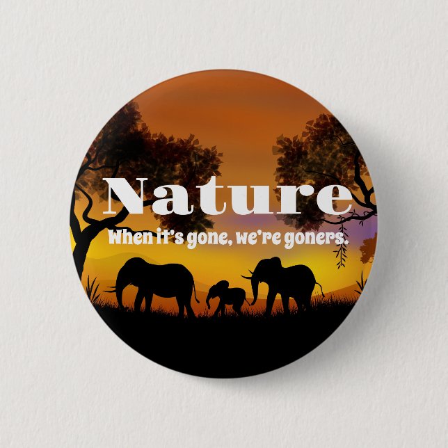 Appreciate Nature and Elephants  2 Inch Round Button (Front)