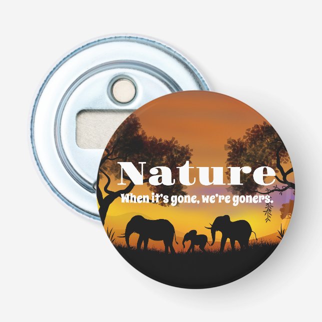 Appreciate Nature and Elephants Bottle Opener (Front)