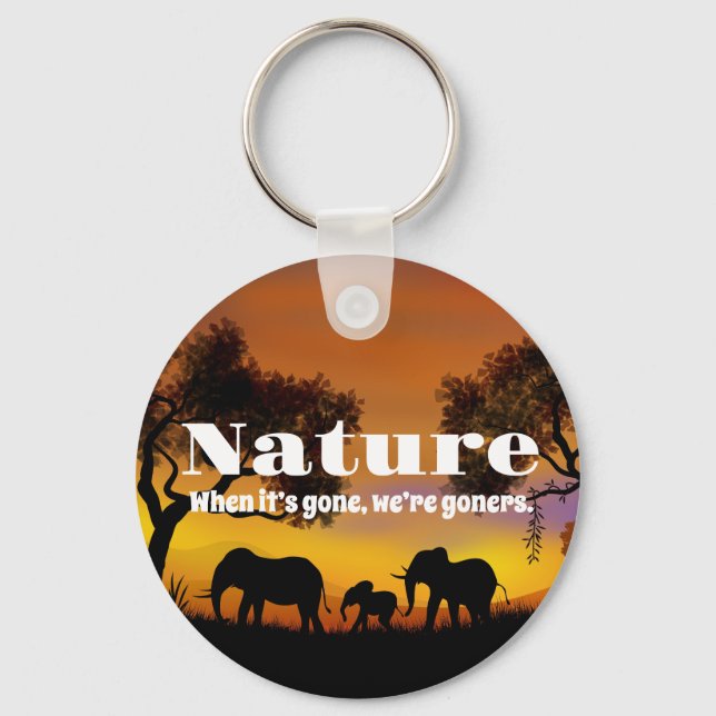 Appreciate Nature and Elephants Keychain (Front)
