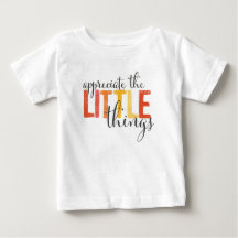 "appreciate the little things" tees