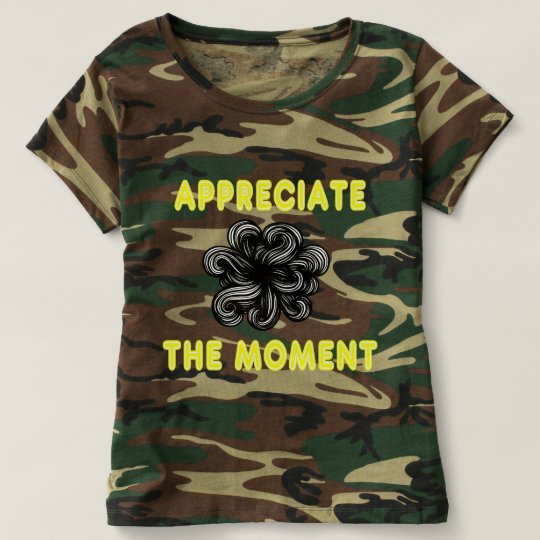 "Appreciate the Moment" Women's Camouflage T-Shirt