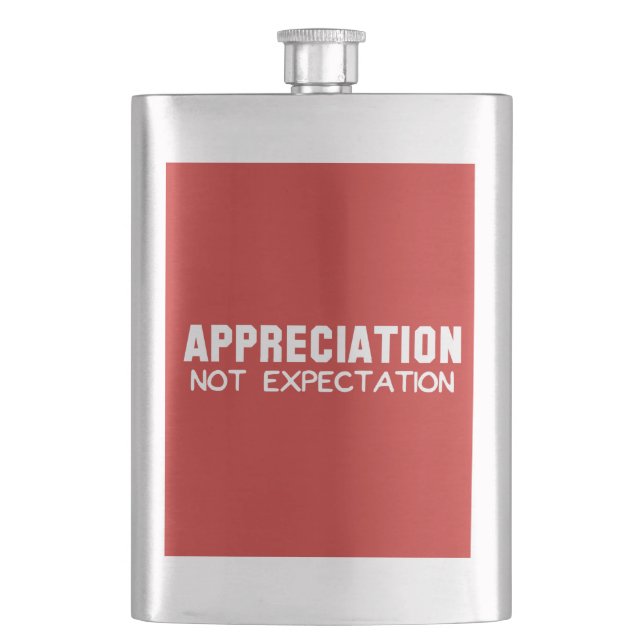 Appreciation Not Expectation Hip Flask (Front)