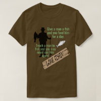 Apprenez à un homme à pêcher le T-shirt drôle
