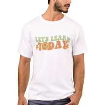 Apprenons aujourd'hui T-shirt enseignant
