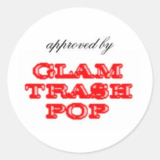 Approved by Glam Trash Pop Classic Round Sticker