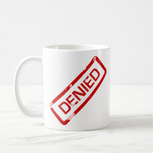 approved,denied coffee mug